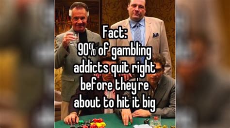 people who stop gambling meme|90 Percent of Gambling Addicts Quit Right Before X .
